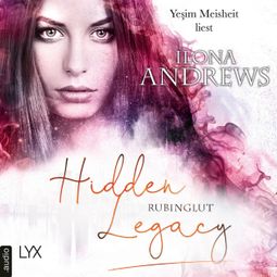 Das Buch «Rubinglut - Hidden Legacy - Nevada-Baylor-Serie, Teil 6 (Ungekürzt) – Ilona Andrews» online hören