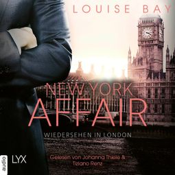 Das Buch “Wiedersehen in London - New York Affair 2 (Ungekürzt) – Louise Bay” online hören