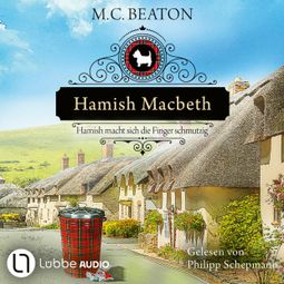 Das Buch “Hamish Macbeth macht sich die Finger schmutzig - Schottland-Krimis, Teil 16 (Ungekürzt) – M. C. Beaton” online hören