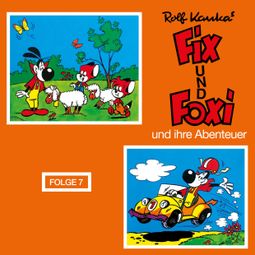Das Buch “Fix und Foxi, Fix und Foxi und ihre Abenteuer, Folge 7 – Rolf Kauka” online hören