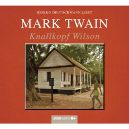 Das Buch “Knallkopf Wilson – Mark Twain” online hören