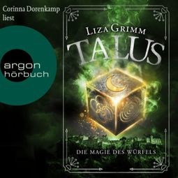 Das Buch “Talus - Die Magie des Würfels - Die Hexen von Edinburgh, Band 2 (Ungekürzt) – Liza Grimm” online hören