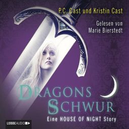 Das Buch «Dragons Schwur - Eine HOUSE OF NIGHT Story – Kristin Cast, P.C. Cast» online hören