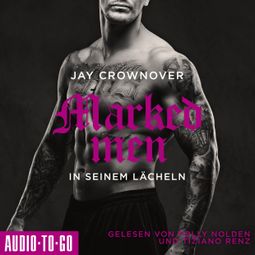 Das Buch “In seinem Lächeln - Marked Men, Folge 6 (ungekürzt) – Jay Crownover” online hören