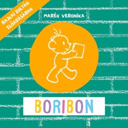 Das Buch «Boribon - Rajkai Zoltán előadásában (Ungekürzt) – Marék Veronik» online hören