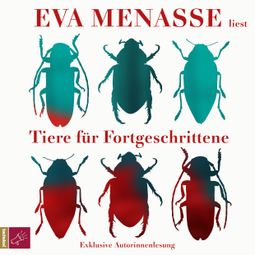 Das Buch “Tiere für Fortgeschrittene (gekürzt) – Eva Menasse” online hören