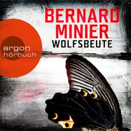 Das Buch “Wolfsbeute (Ungekürzte Lesung) – Bernard Minier” online hören