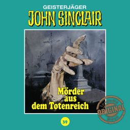 Das Buch “John Sinclair, Tonstudio Braun, Folge 39: Mörder aus dem Totenreich – Jason Dark” online hören