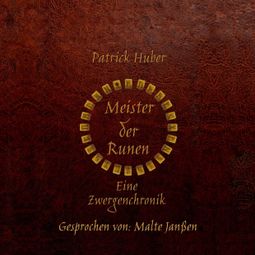 Das Buch “Meister der Runen - Eine Zwergenchronik (ungekürzt) – Patrick Huber” online hören