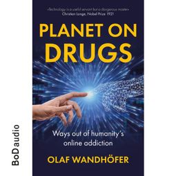 Das Buch “Planet on Drugs (Unabridged) – Olaf Wandhöfer” online hören