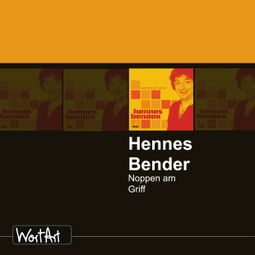 Das Buch “Hennes Bender, Noppen am Griff – Hennes Bender” online hören