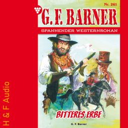 Das Buch “Bitteres Erbe - G. F. Barner, Band 261 (ungekürzt) – G. F. Barner” online hören