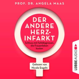 Das Buch “Der andere Herzinfarkt - Endlich Schluss mit Fehldiagnosen, die Frauenleben kosten (Ungekürzt) – Angela Maas” online hören