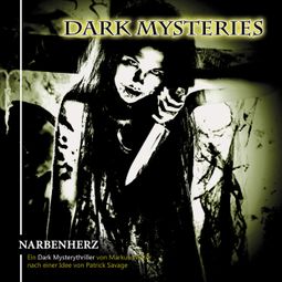 Das Buch “Dark Mysteries, Folge 5: Narbenherz – Patrick Sauvage, Markus Winter” online hören