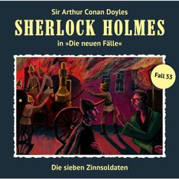 Das Buch “Sherlock Holmes, Die neuen Fälle, Fall 53: Die sieben Zinnsoldaten – Andreas Masuth” online hören