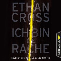 Das Buch “Ich bin die Rache - Ein Shepherd Thriller 6 (Gekürzt) – Ethan Cross” online hören