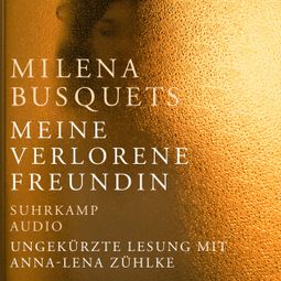 Das Buch “Meine verlorene Freundin (Ungekürzt) – Milena Busquets” online hören