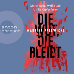 Das Buch “Die Wut, die bleibt (Ungekürzte Lesung) – Mareike Fallwickl” online hören