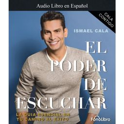 Das Buch «El Poder de Escuchar (abreviado) – Ismael Cala» online hören
