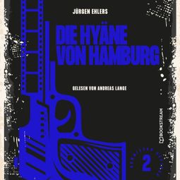 Das Buch “Die Hyäne von Hamburg - Kommissar Kastrup, Band 2 (Ungekürzt) – Jürgen Ehlers” online hören