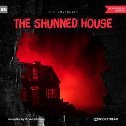 Das Buch “The Shunned House (Unabridged) – H. P. Lovecraft” online hören