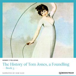 Das Buch “The History of Tom Jones, a Foundling - Book 3 (Unabridged) – Henry Fielding” online hören
