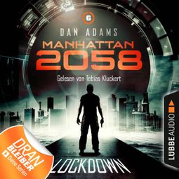 Das Buch “Manhattan 2058, Folge 6: Lockdown (Ungekürzt) – Dan Adams” online hören