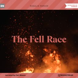 Das Buch “The Fell Race (Unabridged) – Rosalie Parker” online hören