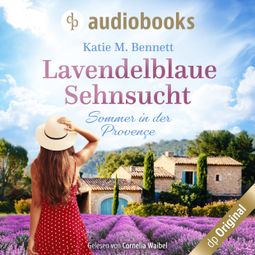 Das Buch “Lavendelblaue Sehnsucht - Sommer in der Provençe (Ungekürzt) – Katie M. Bennett” online hören