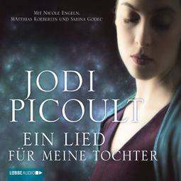 Das Buch “Ein Lied für meine Tochter – Jodi Picoult” online hören