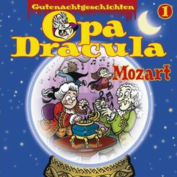 Das Buch «Opa Draculas Gutenachtgeschichten, Folge 1: Mozart – Opa Dracula» online hören