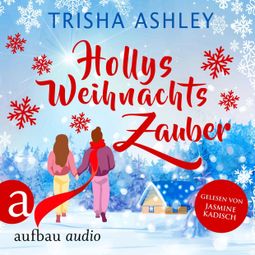 Das Buch “Hollys Weihnachtszauber - Liebe, Glück und Schokolade, Band 2 (Ungekürzt) – Trisha Ashley” online hören