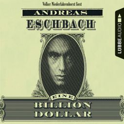 Das Buch “Eine Billion Dollar – Andreas Eschbach” online hören