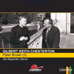 Das Buch “Pater Brown, Folge 3: Die fliegenden Sterne – Gilbert Keith Chesterton” online hören