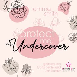 Das Buch “Protect me, Mr. Undercover (ungekürzt) – Emma Smith” online hören