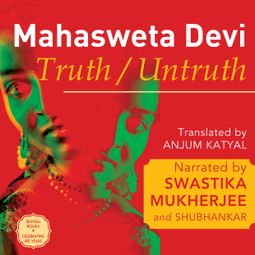 Das Buch “Truth / Untruth (Unabridged) – Mahasweta Devi” online hören