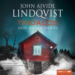 Das Buch “Tindalos - Jäger aus dem Jenseits – John Ajvide Lindqvist” online hören