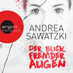 Das Buch “Der Blick fremder Augen (Ungekürzte Fassung) – Andrea Sawatzki” online hören