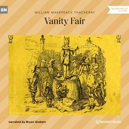 Das Buch “Vanity Fair (Unabridged) – William Makepeace Thackeray” online hören