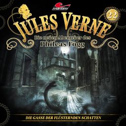 Das Buch “Jules Verne, Die neuen Abenteuer des Phileas Fogg, Folge 22: Die Gasse der flüsternden Schatten – Marc Freund” online hören