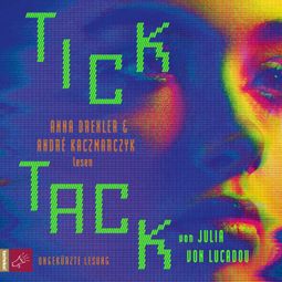 Das Buch “Tick Tack (Ungekürzt) – Julia von Lucadou” online hören
