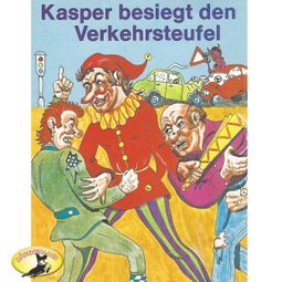 Das Buch “Kasperle ist wieder da, Folge 8: Kasper besiegt den Verkehrsteufel – Gerd von Haßler” online hören