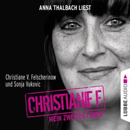 Das Buch “Christiane F. - Mein zweites Leben – Christiane V. Felscherinow, Sonja Vukovic” online hören