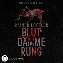 Das Buch “Blutdämmerung - Martin Abel 2 (Ungekürzt) – Rainer Löffler” online hören