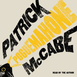 Das Buch “Poguemahone – Patrick McCabe” online hören