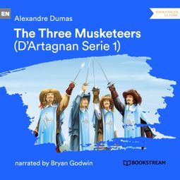 Das Buch “The Three Musketeers - D'Artagnan Series, Vol. 1 (Unabridged) – Alexandre Dumas” online hören