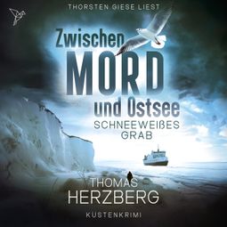 Das Buch “Schneeweißes Grab - Zwischen Mord und Ostsee, Band 5 (Ungekürzt)” online hören