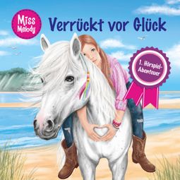 Das Buch “Miss Melody, 1: Verrückt vor Glück – Sandra Kunstmann” online hören
