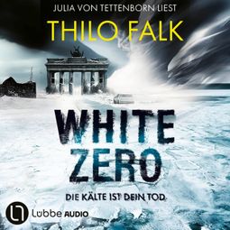 Das Buch “White Zero - Die Kälte ist dein Tod (Ungekürzt) – Thilo Falk” online hören