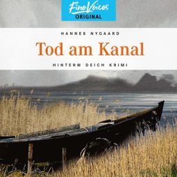 Das Buch “Tod am Kanal - Hinterm Deich Krimi, Band 5 (ungekürzt) – Hannes Nygaard” online hören